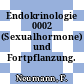 Endokrinologie 0002 (Sexualhormone) und Fortpflanzung.