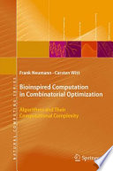 Bioinspired Computation in Combinatorial Optimization [E-Book] : Algorithms and Their Computational Complexity /
