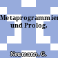 Metaprogrammierung und Prolog.