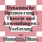 Dynamische Optimierung : Theorie und Anwendungen : Vorlesung im Wintersemester 1968/69 an der Universität Karlsruhe : mit Anwendungsbeispielen.