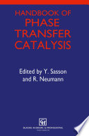 Handbook of Phase Transfer Catalysis [E-Book] /