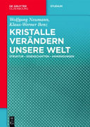 Kristalle Veraendern unsere welt : Struktur - Eigenschaften - Anwendungen [E-Book] /