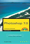 Photoshop 7.0 : für Windows und Macintosh : Kompendium, Einführung, Arbeitsbuch, Nachschlagewerk /