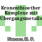 Kronenthioether Komplexe mit Übergangsmetallen.