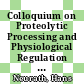 Colloquium on Proteolytic Processing and Physiological Regulation / [E-Book]