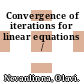 Convergence of iterations for linear equations /