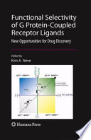 Functional Selectivity of G Protein-Coupled Receptor Ligands [E-Book] : New Opportunities for Drug Discovery /