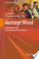 Heritage Wood [E-Book] : Investigation and Conservation of Art on Wood /