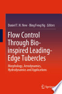Flow Control Through Bio-inspired Leading-Edge Tubercles [E-Book] : Morphology, Aerodynamics, Hydrodynamics and Applications /