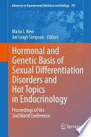Hormonal and Genetic Basis of Sexual Differentiation Disorders and Hot Topics in Endocrinology: Proceedings of the 2nd World Conference [E-Book] /