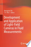 Development and Application of Light-Field Cameras in Fluid Measurements [E-Book] /