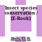 Insect species conservation / [E-Book]