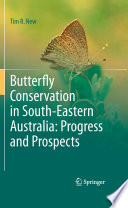 Butterfly Conservation in South-Eastern Australia: Progress and Prospects [E-Book] /