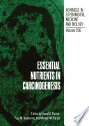 Essential Nutrients in Carcinogenesis [E-Book] /