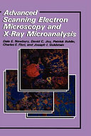 Advanced scanning electron microscopy and X-ray microanalysis /