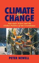 Climate for change : non-state actors and the global politics of the greenhouse /