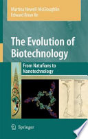 The Evolution of Biotechnology [E-Book] : From Natufians to Nanotechnology /