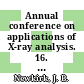 Annual conference on applications of X-ray analysis. 16. Proceedings : Denver, CO, 09.08.67-11.08.67 /