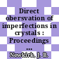 Direct obersvation of imperfections in crystals : Proceedings of a technical conference St. Louis, Mo., 1.-2.3.1961.