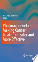 Pharmacogenetics: Making cancer treatment safer and more effective [E-Book] /
