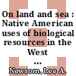 On land and sea : Native American uses of biological resources in the West Indies [E-Book] /