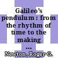 Galileo's pendulum : from the rhythm of time to the making of matter [E-Book] /