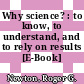 Why science? : to know, to understand, and to rely on results [E-Book] /