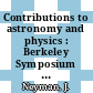 Contributions to astronomy and physics : Berkeley Symposium on Mathematical Statistics and Probability 0003: proceedings vol 03 : Berkeley, CA, 26.12.54-31.12.54 ; 07.55-08.55 /