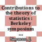 Contributions to the theory of statistics : Berkeley symposium on mathematical statistics and probability 0003: proceedings vol 01 : Berkeley, CA, 26.12.54-31.12.54 ; 07.55-08.55 /
