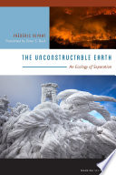 The unconstructable earth : an ecology of separation [E-Book] /