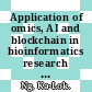 Application of omics, AI and blockchain in bioinformatics research [E-Book] /
