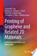 Printing of Graphene and Related 2D Materials [E-Book] : Technology, Formulation and Applications /