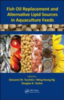 Fish oil replacement and alternative lipid sources in aquaculture feeds [E-Book] /