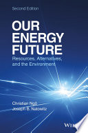 Our energy future : resources, alternatives, and the environment [E-Book] /