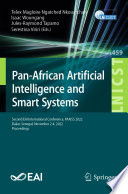Pan-African Artificial Intelligence and Smart Systems [E-Book] : Second EAI International Conference, PAAISS 2022, Dakar, Senegal, November 2-4, 2022, Proceedings /