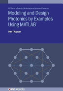 Modeling and design photonics by examples using MATLAB [E-Book] /