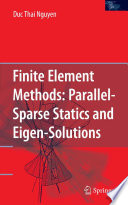 Finite Element Methods: Parallel-Sparse Statics and Eigen-Solutions [E-Book] /