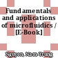 Fundamentals and applications of microfluidics / [E-Book]