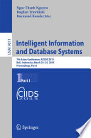 Intelligent Information and Database Systems [E-Book] : 7th Asian Conference, ACIIDS 2015, Bali, Indonesia, March 23-25, 2015, Proceedings, Part I /