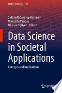 Data Science in Societal Applications [E-Book] : Concepts and Implications /