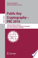 Public Key Cryptography – PKC 2010 [E-Book] : 13th International Conference on Practice and Theory in Public Key Cryptography, Paris, France, May 26-28, 2010. Proceedings /
