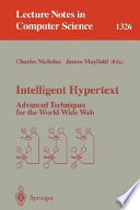 Intelligent Hypertext [E-Book] : Advanced Techniques for the World Wide Web /