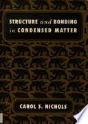 Structure and bonding in condensed matter.