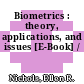 Biometrics : theory, applications, and issues [E-Book] /