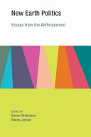 New earth politics : essays from the Anthropocene [E-Book] /