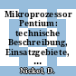 Mikroprozessor Pentium: technische Beschreibung, Einsatzgebiete, Peripherie, Befehle, Programmierung, Software.