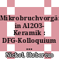 Mikrobruchvorgänge in Al2O3- Keramik : DFG-Kolloquium Jülich, 9.-10. April 1990 /