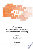 Corrosion of Advanced Ceramics [E-Book] : Measurement and Modelling Proceedings of the NATO Advanced Research Workshop on Corrosion of Advanced Ceramics Tübingen, Germany August 30–September 3, 1993 /