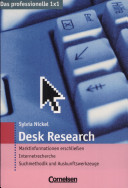Desk Research : Marktinformationen erschliessen, Internetrecherche, Suchmethodik und Auskunftswerkzeuge /