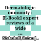 Dermatologic immunity : [E-Book] expert reviews of a wide range of skin diseases /